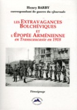 Henry Barby - Les extravagances bolchéviques et l'épopée arménienne.