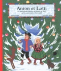 Séverine Vidal et Amandine Meyer - Anton et Lotti - La merveilleuse histoire des boules de Noël de Goetzenbrück et Meisenthal.