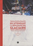 Maxence Fermine et Pierre Witt - En attendant la prochaine ère glaciaire - Petites chroniques de Savoie.