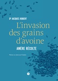 Jacques Robert - Linvasion des grains davoine - Amère récolte.