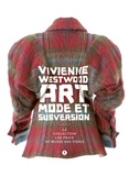Esclarmonde Monteil et Julie Ruffet-Troussard - Vivienne Westwood - Art, mode et subversion. La collection Lee Price au Musée des Tissus.