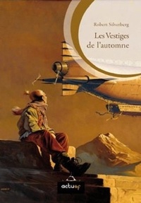 Robert Silverberg - Les Vestiges de l'automne.