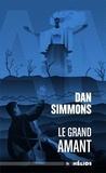Dan Simmons - Le grand amant.