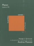  Platon et Andrea Potestà - Lettre VII (extraits) suivi de Voyage à Syracuse.