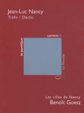 Jean-Luc Nancy et Benoît Goetz - Trafic / Déclic ; Les villes de Nancy.