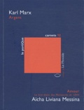 Karl Marx et Aïcha Liviana Messina - Argent ; Amour, le livre blanc des Manuscrits de 1844.