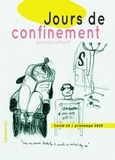  Les xérographes - Jours de confinement - Covid 19 - Printemps 2020. Journal collectif.