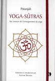  Patañjali - Yoga-sutrâs - Aux sources de l'enseignement du yoga.