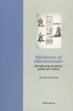 Pascale Hummel-Israel - Idiotisme et idiosyncrasie - Etude sur le style (grec et latin).