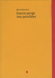 Gérard Farasse - Francis Ponge - Vies parallèles.