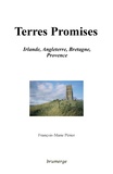 François-Marie Périer - Terres Promises - Irlande, Angleterre, Bretagne, Provence.