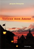 Jacques Dompnier - Vatican mon amour.