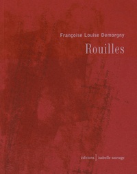 Françoise Louise Demorgny - Rouilles.