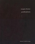 Jacques Roman - Proférations.