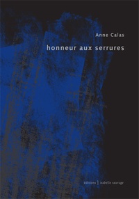 Anne Calas - Honneur aux serrures.