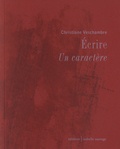Christiane Veschambre - Ecrire - Un caractère.