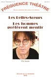 Eric Assous - Fréquence Théâtre N° 47, mai 2011 : Les belles-soeurs suivi de Les hommes préfèrent mentir.
