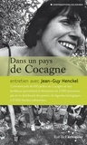 Jean-Guy Henckel - Dans un pays de Cocagne.