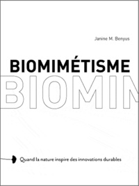 Janine Benyus - Biomimétisme - Quand la nature inspire des innovations durables.