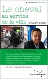 Olivier Linot - Le cheval au service de la ville.
