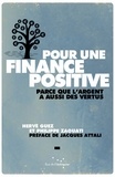Hervé Guez et Philippe Zaouati - Pour une finance positive - Parce que l'argent a aussi des vertus.