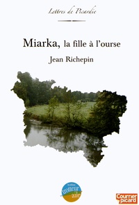 Jean Richepin - Miarka, la fille à l'ourse.