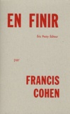 Francis Cohen - En finir.