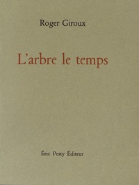 Roger Giroux - L'arbre le temps.