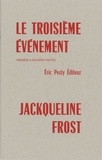 Jackqueline Frost - Le troisième événement - Première et deuxième parties.