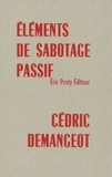 Cédric Demangeot - Eléments de sabotage passif.