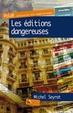 Michel Seyrat - Les Editions dangereuses.