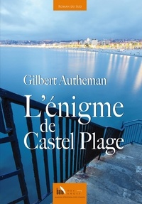 Gilbert Autheman - L'énigme de Castel Plage.