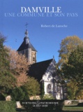 Robert de Laroche - Damville - Une commune et son pays.
