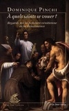 Dominique Pinchi - A quels saints se vouer ? - Regards sur la peinture vénitienne de la Renaissance.