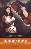 Alberto Pezzotta - Mario Bava - Un désir d'ambiguïté.