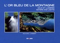 Pierre Lachenal et Gérard Nicoud - L'or bleu de la montagne - Eaux et lumières, édition bilingue français-anglais.