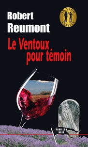 Robert Reumont - Le Ventoux pour témoin.