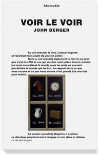 John Berger - Voir le voir.