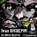 Jean Richepin - Les morts bizarres - Volume 1, L'assassin nu.