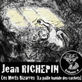 Jean Richepin - Les morts bizarres (vol.4), La paille humide des cachots.