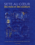 Jean-Jacques Gény - Sète au coeur - Des mots et des couleurs.