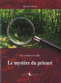 Myriam Detroz - Le mystère du prieuré.