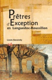 Louis Secondy - Prêtres d'exception en Languedoc-Roussillon.