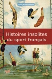 Jean-Michel Cosson - Histoires insolites du sport français.