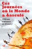Jean-Michel Cosson - Ces journées où le monde a basculé - 2000 ans d'histoire en 28 jours !.