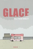Matthew Dooley - Glace.