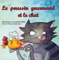 Raphaëlle Albert et France Quatromme - Le poussin gourmand et le chat.