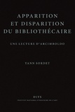 Yann Sordet - Apparition et disparition du bibliothécaire - Une lecture d'Arcimboldo.