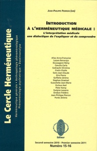 Jean-Philippe Pierron - Le Cercle herméneutique N° 15-16 : Introduction à l'herméneutique médicale - L'interprétation médicale : une dialectique de l'expliquer et du comprendre.