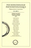 Jérôme Englebert et Grégory Cormann - Psychopathologie phénoménologique : dépassement et ouverture - Volume 2.